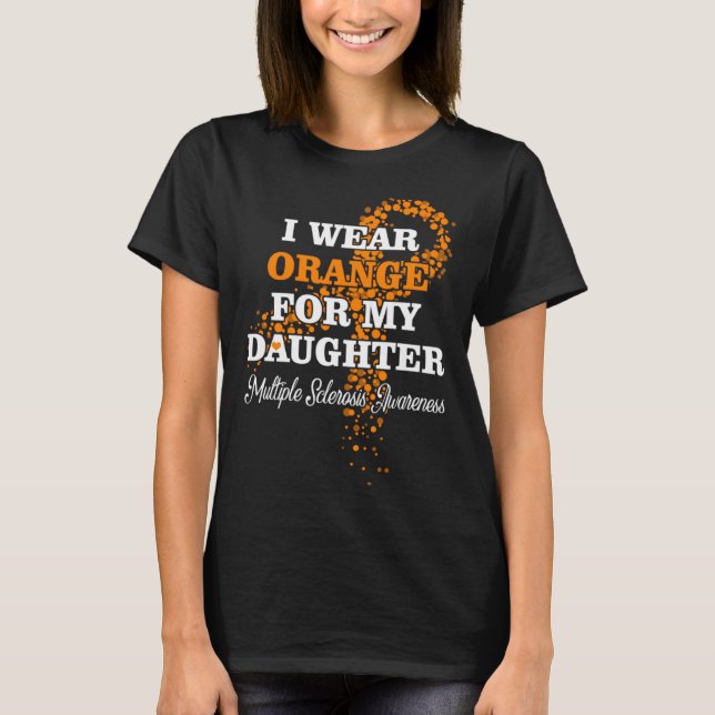 I Wear Orange For Daughter Multiple Sclerosis Supp T-Shirt (Vorderseite)