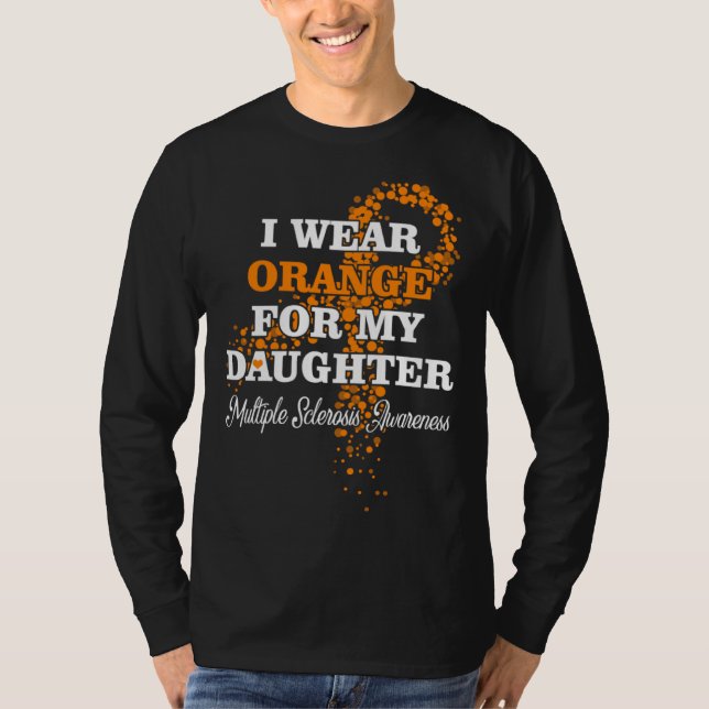 I Wear Orange For Daughter Multiple Sclerosis Supp T-Shirt (Vorderseite)