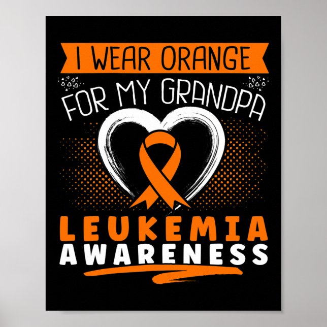 I Wear Orange For My Grandpa Leukemia Awareness He Poster (Vorne)