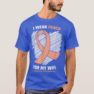 I Wear Peach For My Wife Endometrial Cancer Awaren T-Shirt