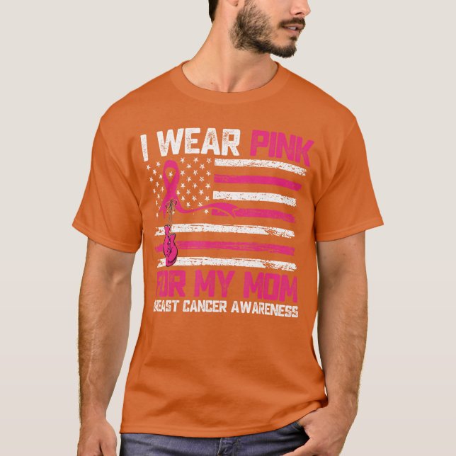 I Wear Pink for My Mom Breast Cancer Awareness T-Shirt (Vorderseite)