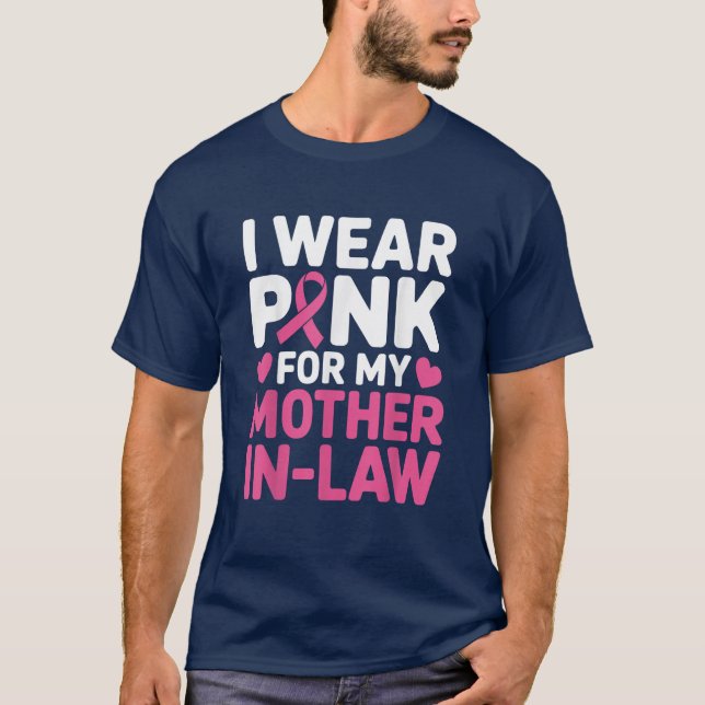 I Wear Pink for My Mother in-Law Breast Cancer T-Shirt (Vorderseite)