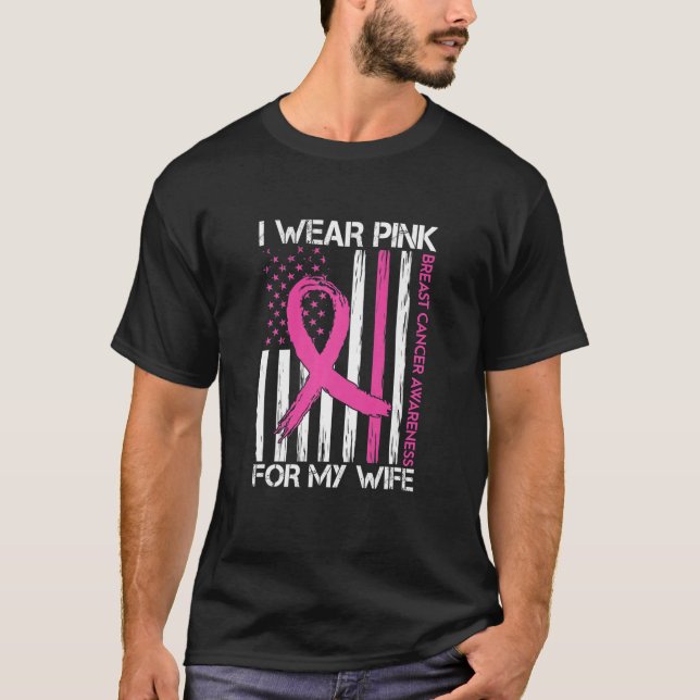 I Wear Pink For My Wife Breast Cancer Month Suppor T-Shirt (Vorderseite)