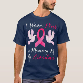 I Wear Pink In Memory Of My Grandma Breast Cancer T-Shirt