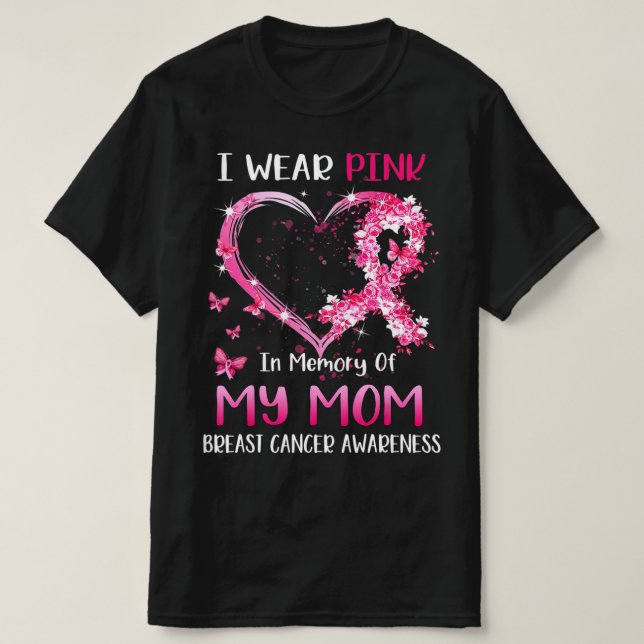 I Wear Pink In Memory Of My Mom Breast cancer Awar T-Shirt (Design vorne)