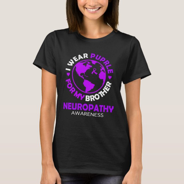 I wear PURPLE for my BROTHER NEUROPATHY Awareness T-Shirt (Vorderseite)