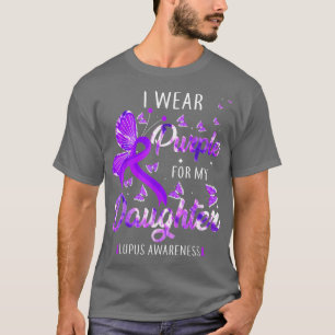 I Wear Purple For My Daughter Lupus Awareness Butt T-Shirt