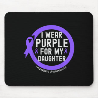 I Wear Purple For My Daughter Overdose Awareness M Mousepad