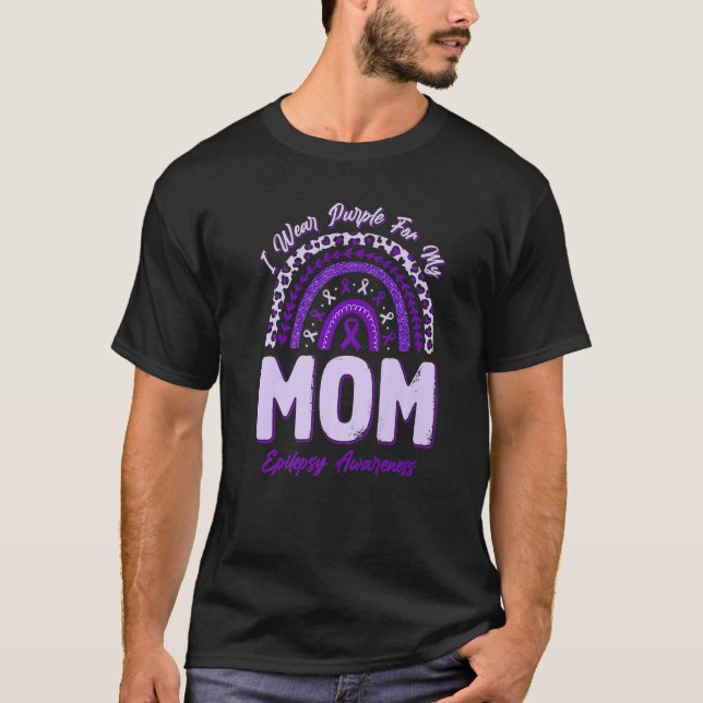 I Wear Purple For My Mom Epilepsy Awareness Rainbo T-Shirt (Vorderseite)