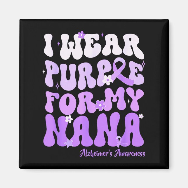 I Wear Purple For My Nana Heimers Awareness Suprt  Magnet (Vorne)