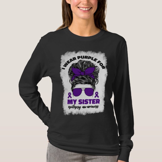 I Wear Purple For My Sister Epilepsy Awareness Mon T-Shirt (Vorderseite)