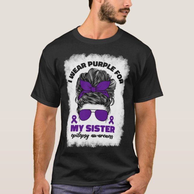 I Wear Purple For My Sister Epilepsy Awareness Mon T-Shirt (Vorderseite)