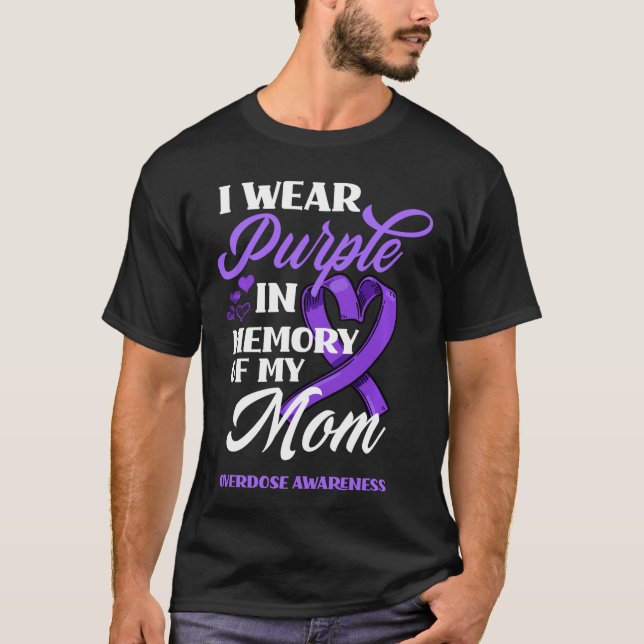 I Wear Purple In Memory Of My Mom Overdose Awarene T-Shirt (Vorderseite)