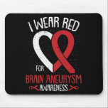 I Wear Red For Brain Aneurysm Awareness Warrior Su Mousepad<br><div class="desc">I Wear Red For Brain Aneurysm Awareness Warrior Survivor</div>