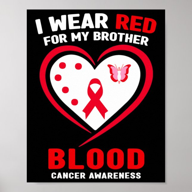 I Wear Red For My Brother Blood Cancer Awareness 3 Poster (Vorne)