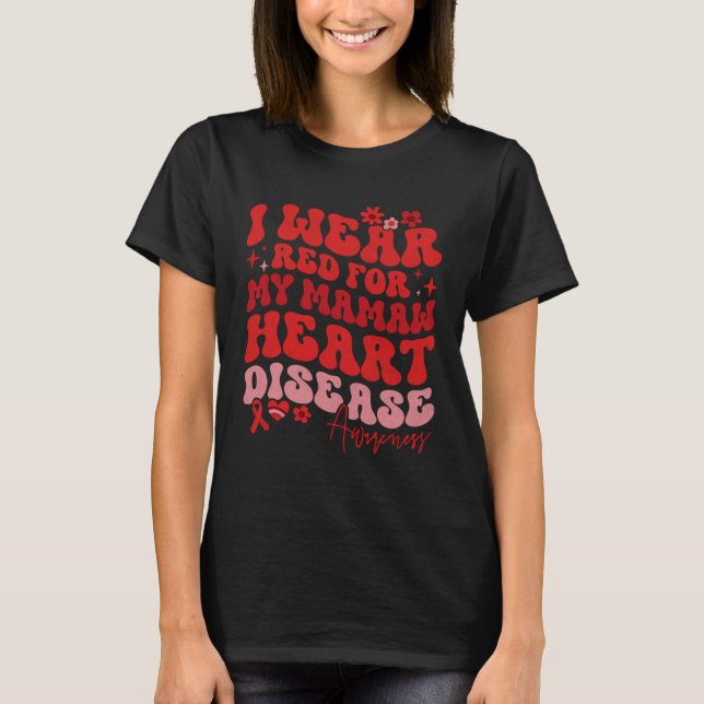 I Wear Red For My Mamaw Heart Disease Saying T-Shirt (Vorderseite)