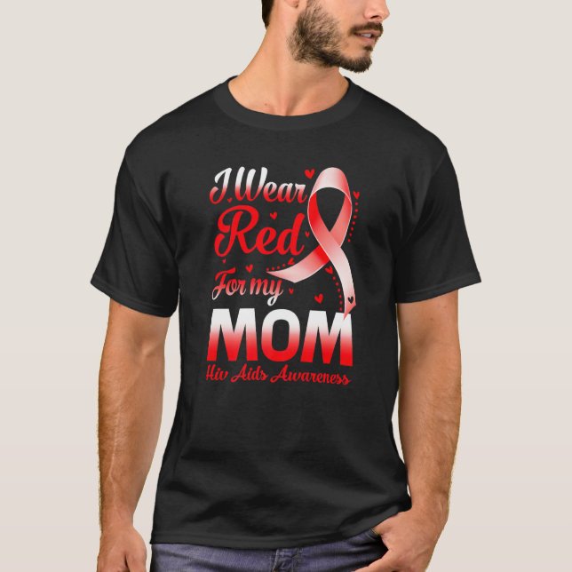 I Wear Red For My Mom Hiv Aids Awareness Ribbon T-Shirt (Vorderseite)