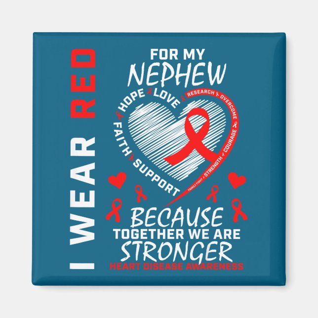 I Wear Red For My Nephew Heart Disease Awareness  Magnet (Vorne)