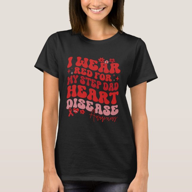 I Wear Red For My Step Dad Heart Disease Saying T-Shirt (Vorderseite)