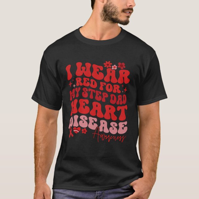 I Wear Red For My Step Dad Heart Disease Saying T-Shirt (Vorderseite)