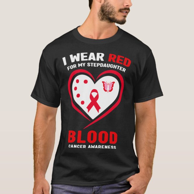 I Wear Red For My Stepdaughter Blood Cancer Awaren T-Shirt (Vorderseite)