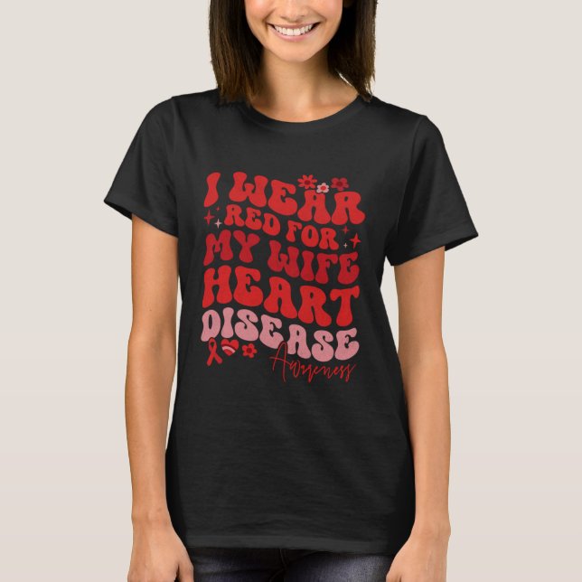 I Wear Red For My Wife Heart Disease Saying T-Shirt (Vorderseite)