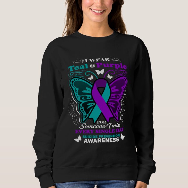 I Wear Teal And Purple For Someone I Miss Suicide  Sweatshirt (Vorderseite)