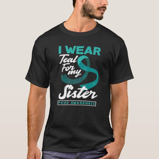 I Wear Teal For My Sister PCOS Awareness   T-Shirt (Vorderseite)