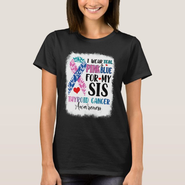 I Wear Teal Pink Blue Sis Thyroid Awareness Month  T-Shirt (Vorderseite)