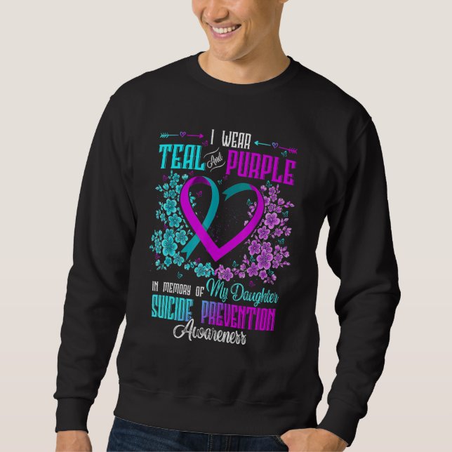I Wear Teal & Purple Daughter Suicide Prevention A Sweatshirt (Vorderseite)
