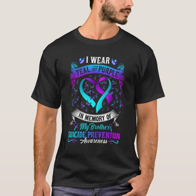 I Wear Teal & Purple In Memory Of Brother Suicide  T-Shirt (Vorderseite)