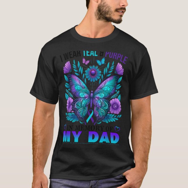 I Wear Teal Purple In Memory Of My Dad Suicide Awa T-Shirt (Vorderseite)
