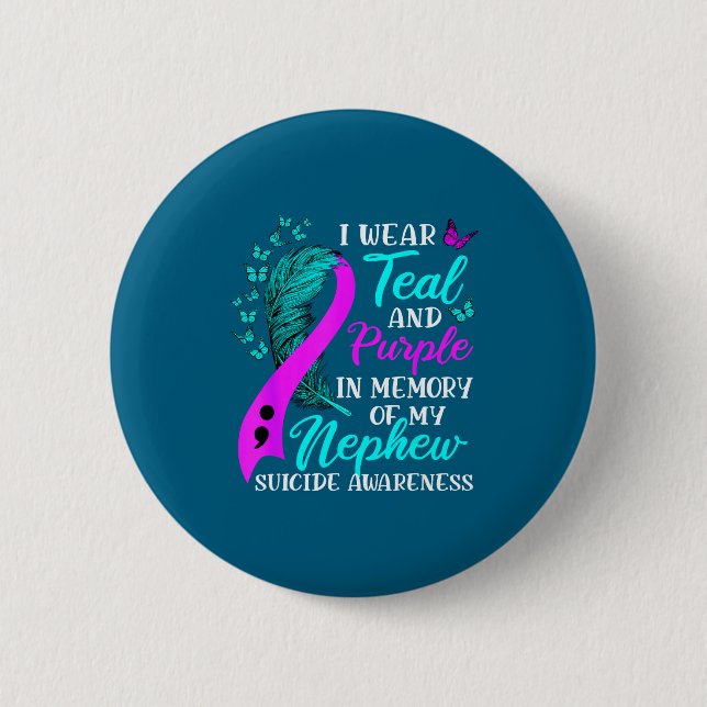 I Wear Teal Purple In Memory Of My Nephew Suicide  Button (Vorderseite)