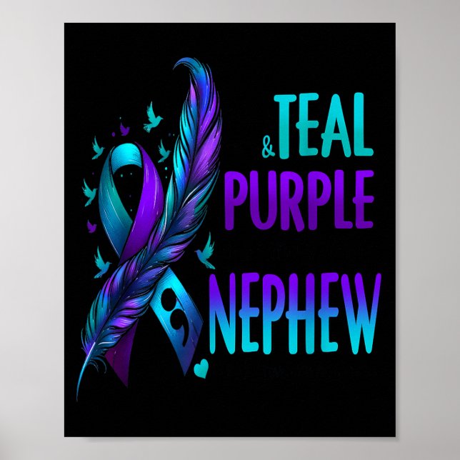 I Wear Teal Purple In Memory Of My Nephew Suicide  Poster (Vorne)