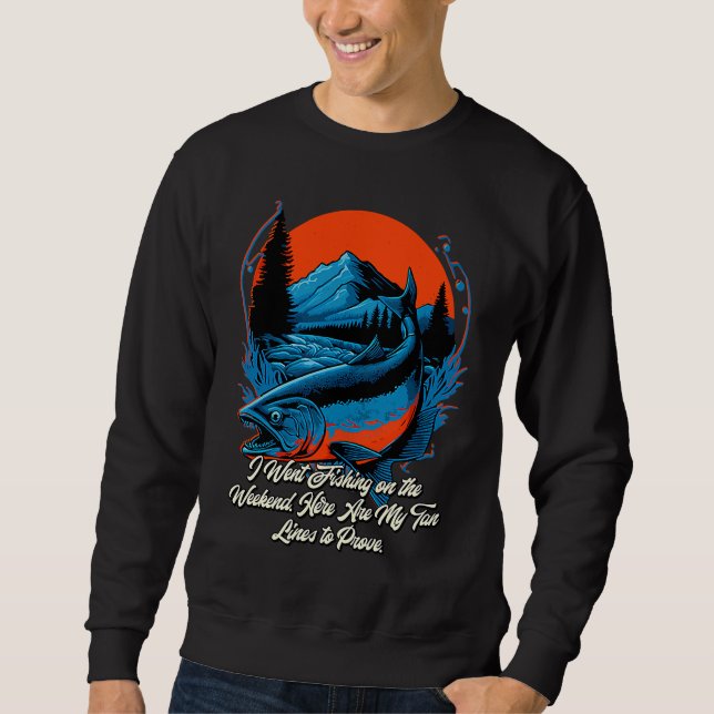 I Went Fishing on the Weekend Lifestyle Ocean Habi Sweatshirt (Vorderseite)