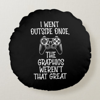I Went Outside - Funny Gamer Rundes Kissen