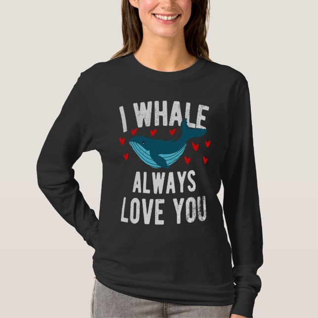 I whale always love you  cute Orca T-Shirt (Vorderseite)