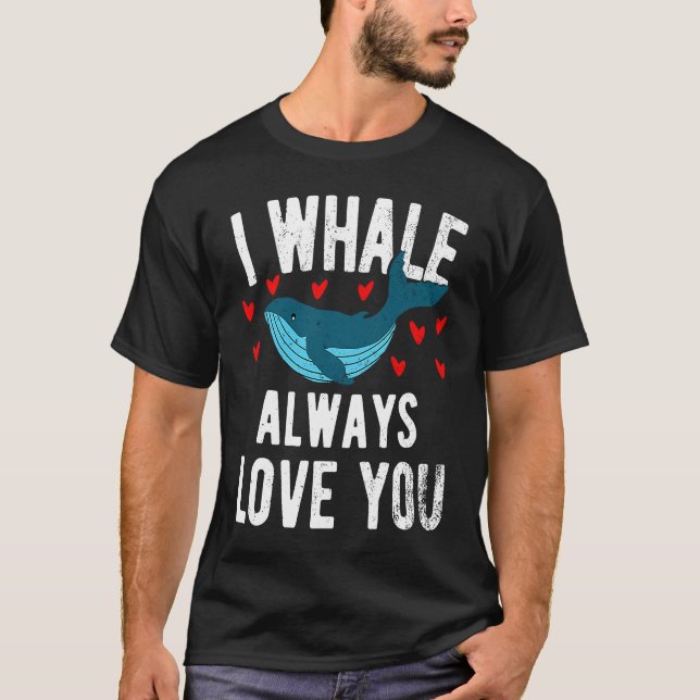 I whale always love you  cute Orca T-Shirt (Vorderseite)