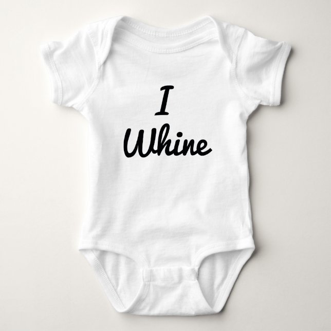 I Whine Baby Strampler (Vorderseite)