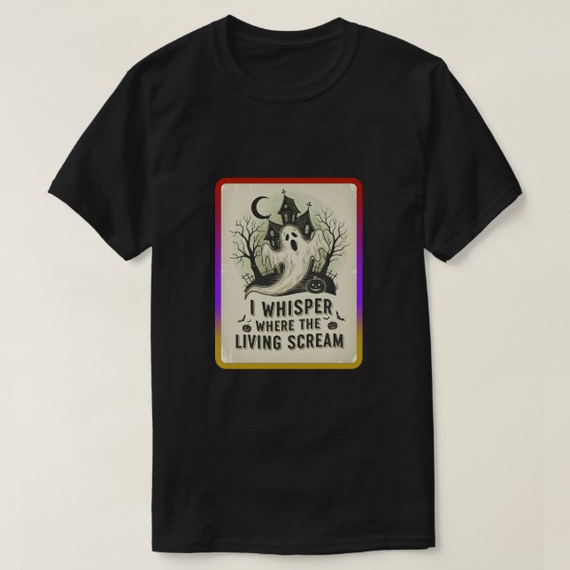 I whisper where the living scream T-Shirt (Design vorne)
