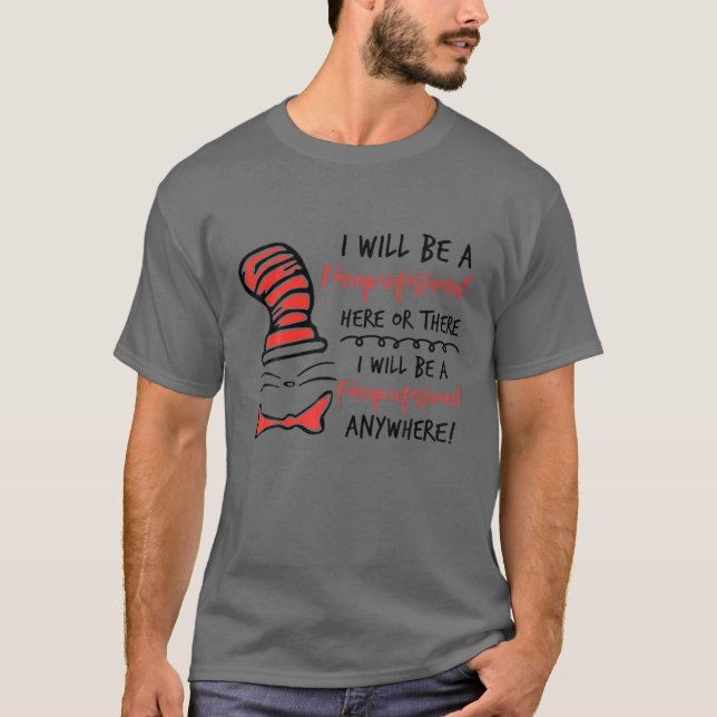 I Will Be A Paraprofessional Here Or There - Para T-Shirt (Vorderseite)
