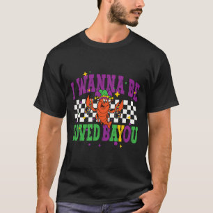 I will be Loved by you Mardi Gras 2025 New Orleans T-Shirt