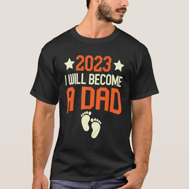 I Will Become A Dad 2023 First Time New Fathers T-Shirt (Vorderseite)
