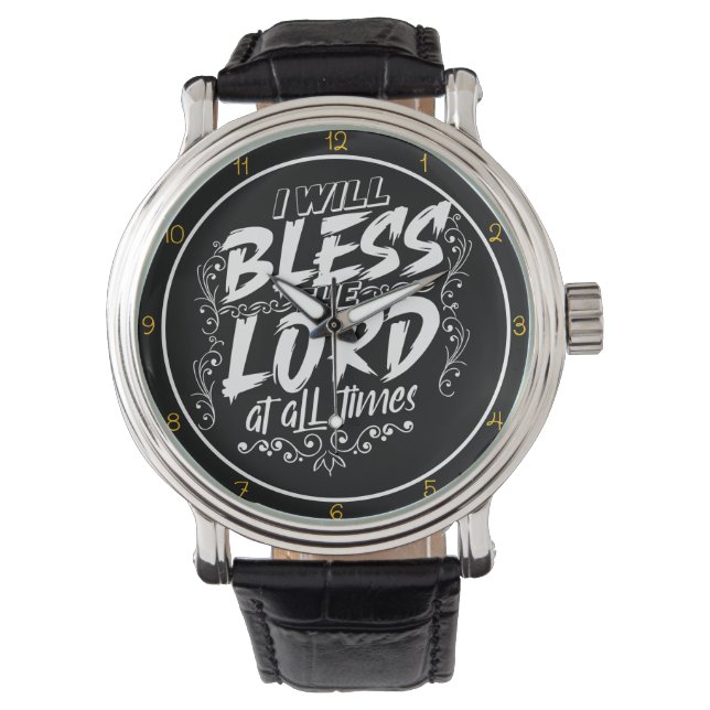 I Will Bless The Lord At All Times Art Armbanduhr (Vorderseite)