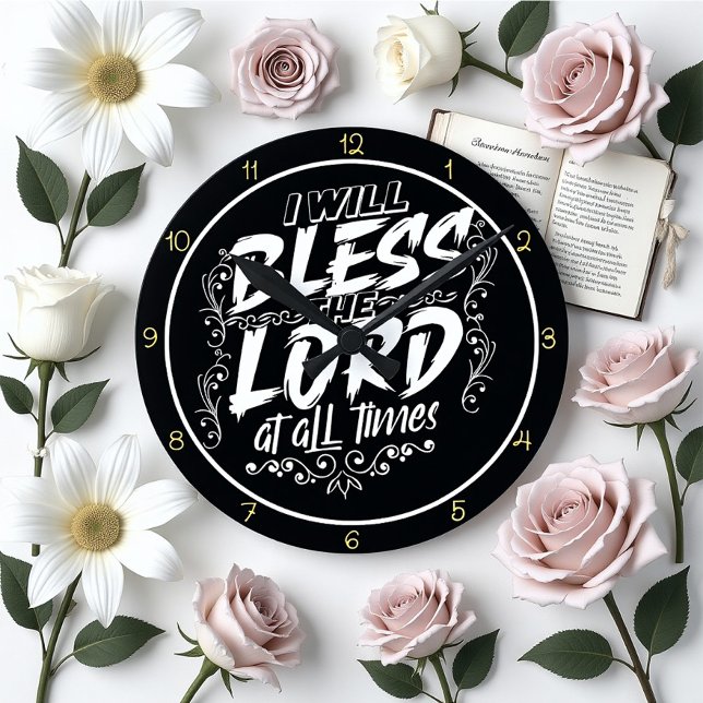I Will Bless The Lord At All Times Art Runde Wanduhr (Von Creator hochgeladen)