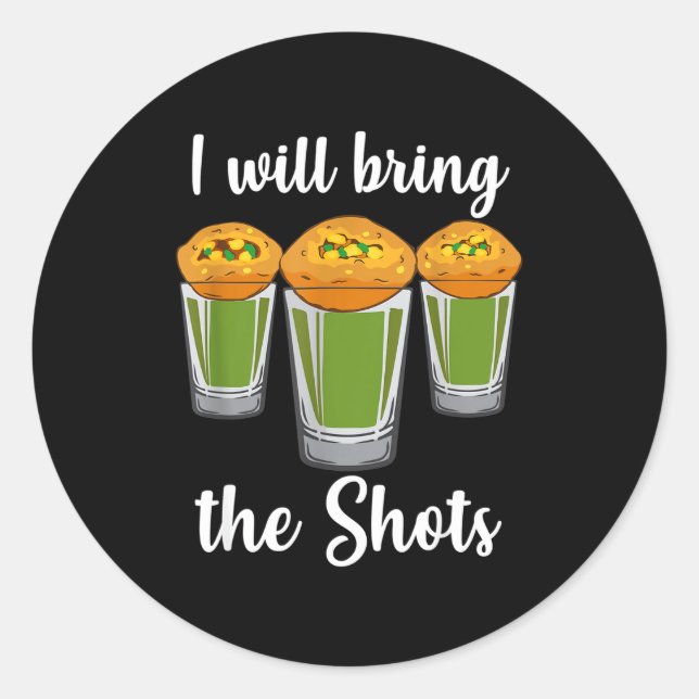 I Will Bring The Shots Pani Puri Shot Gl Party Ind Runder Aufkleber (Vorderseite)