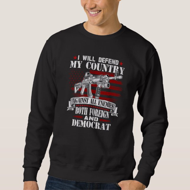 I Will Defend My Right Against Enemies Foreign And Sweatshirt (Vorderseite)