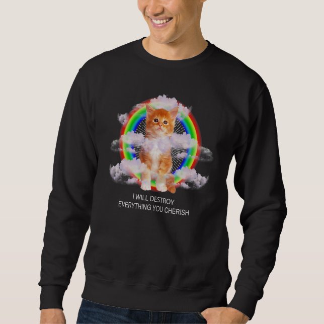 I Will Destroy Everything You Cherish Tabby Cat Sweatshirt (Vorderseite)