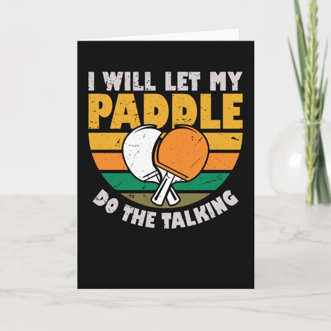 I Will Let My Paddle Do The Talking - Table Tennis Karte (Vorderseite)