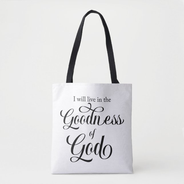 I will live in the Goodness of God Tote Bag (Vorderseite)
